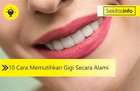 Cara Memutihkan Gigi Secara Alami Sekilasinfo Net