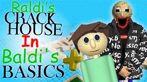 Raldi S Crackhouse In Baldi S Basics Plus Custom Baldi Maps