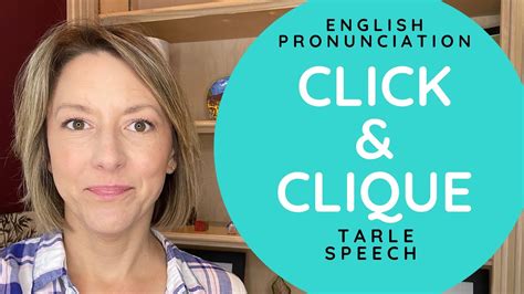 How To Pronounce Click And Clique American English Homophone