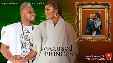 The Curse Princess Starring Chizzy Alichi Chike Ugochukwu Mbah