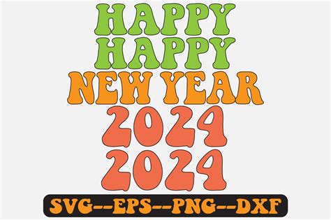 Happy New Year 2024 Groovy Retro Svg Png Graphic By Fallensvgworld