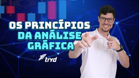 Entenda os princípios da análise gráfica YouTube