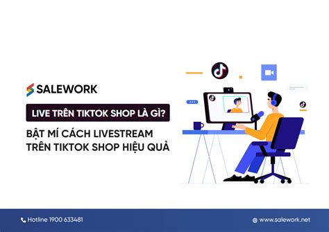 Hướng Dẫn Chi Tiết Cách Livestream Bán Hàng Trên Tiktok Hiệu Quả Nhất