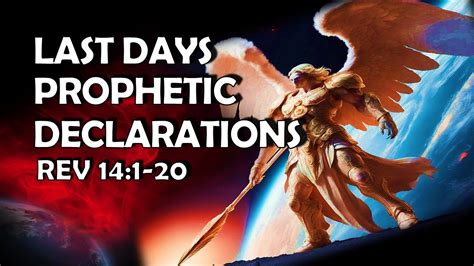 The Last Days Prophetic Declarations Rev Youtube