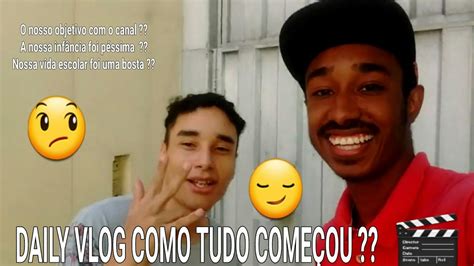 DAILY VLOG COMO TUDO COMEÇOU YouTube