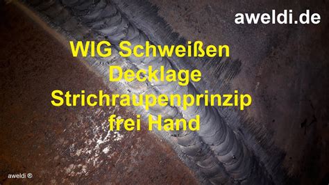 Rohrschweißen WIG Schweißen Strichraupenprinzip frei Hand WIG