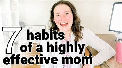 7 Habits Of A Highly Effective Mom Good Mom Habits Productivity