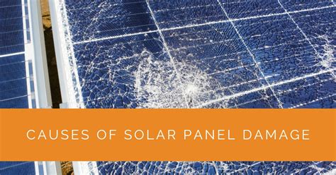 Causes Of Solar Panel Damage Solar Panels Network Usa