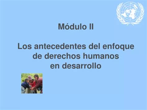 PPT Módulo II Los antecedentes del enfoque de derechos humanos en