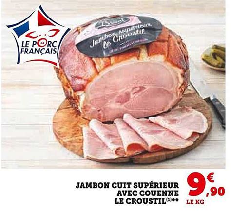 Promo Jambon Cuit Sup Rieur Avec Couenne Le Croustil Chez Super U