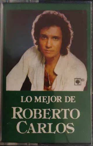 Cassette De Roberto Carlos Lo Mejor Cuotas Sin Inter S