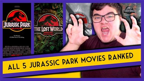 All 5 Jurassic Park Movies Ranked From Worst To Best With Jurassic World Fallen Kingdom Youtube