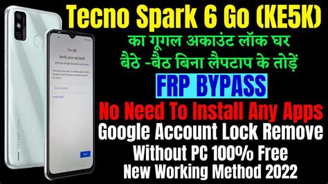 Tecno Spark 6 Go Ke5k Frp Bypass Without Installing Any App Google