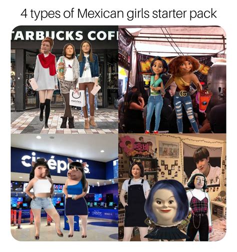 4 Types Of Mexican Girls Starter Pack Rstarterpacks Starter Packs Know Your Meme