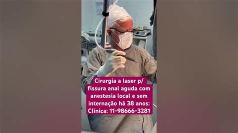 Fazendo Cirurgia Laser Fissura Anal Aguda C Anestesia Local Sem