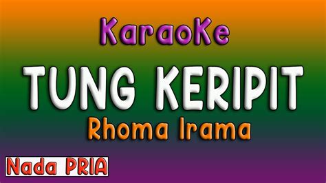 Tung Keripit Karaoke Rhoma Irama Nada Pria Youtube