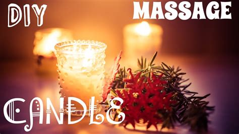 Diy Candle Massages Sensual Muscle Soothing And Relaxing Blends 3 Easy Formulas Youtube