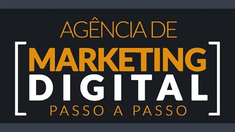 Como Montar Uma Ag Ncia De Marketing Digital Passo A Passo Youtube