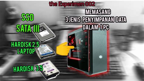 Pasang 3 Jenis Hardisk Di PC HARDISK 3 5 HARDISK Laptop DAN SSD