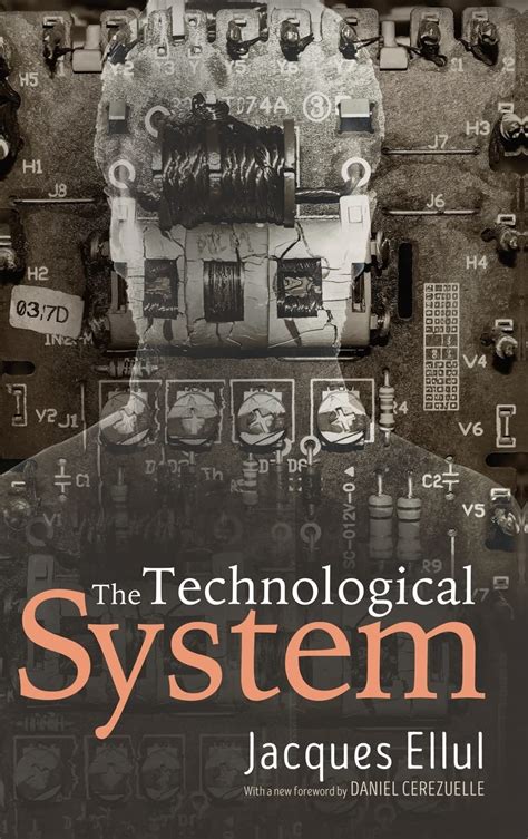 The Technological System By Jacques Ellul Goodreads