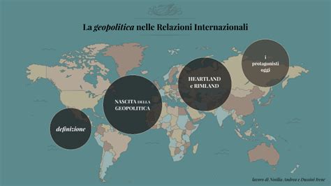 La Geopolitica Nelle Relazioni Internazionali By Irene D On Prezi