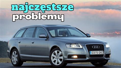 Typowe problemy Audi A6 C6 Porady dotyczące zakupu YouTube