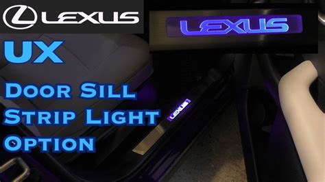 Lexus UX 2019 Illuminated Door Sills Option Day Night Video YouTube