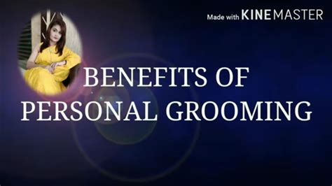 Personal Grooming 6 Benefits Of Personal Grooming Youtube