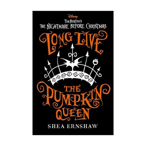 Long Live The Pumpkin Queen Disney Tim Burtons The Nightmare Before