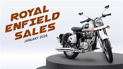 Royal Enfield January 2024 Sales Rise 193 Led By Classic 350 Demand