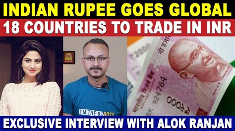 INDIAN RUPEE GOES GLOBAL 18 COUNTRIES TO TRADE IN INR EXCLUSIVE