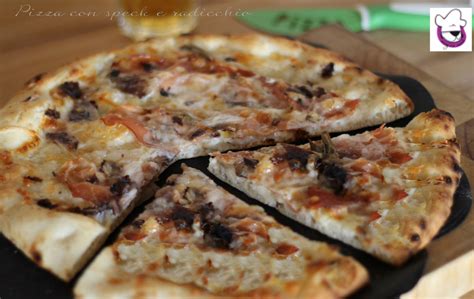 Pizza Con Speck E Radicchio Ricetta Lievitati