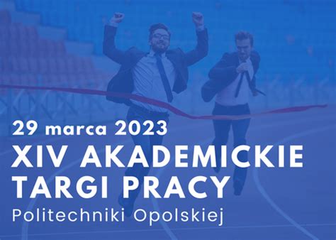 Xiv Akademickie Targi Pracy Politechnika Opolska