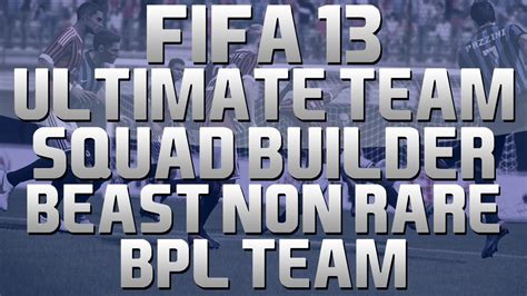 FIFA 13 Ultimate Team Squad Builder Amazing Cheap Non Rare BPL Team