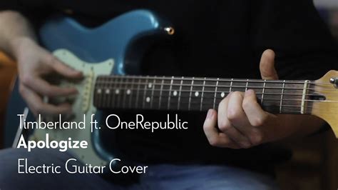 Timberland Ft Onerepublic Apologize Electric Guitar Cover Youtube