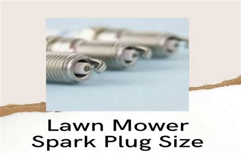 What Size Spark Plug for Lawn Mower? A Complete Guide to Finding the ...