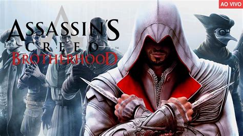 Assassin S Creed Brotherhood At Zerar Ao Vivo Vem Pra Live Youtube