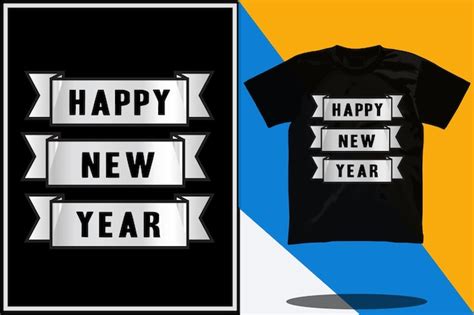 Premium Vector | Happy new year t shirt design or new year t shirt design template or lettering ...