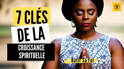 Cl S De La Croissance Spirituelle Youtube