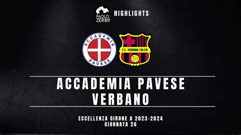 Highlights Eccellenza Gir A Accademia Pavese Verbano Youtube