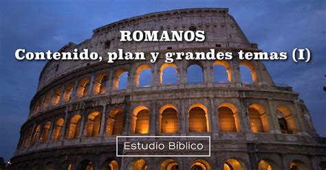 Estudio bíblico Título El contenido plan y grandes temas de Romanos