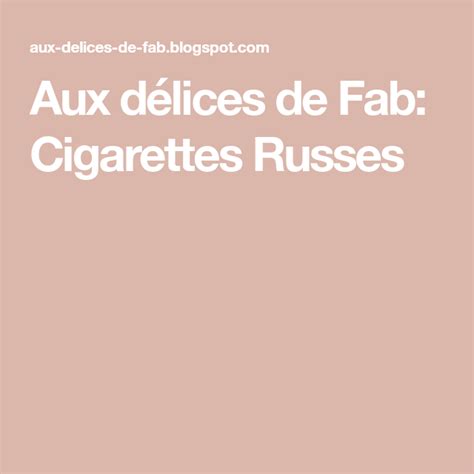 Aux D Lices De Fab Cigarettes Russes Cigarette Russe Biscuits