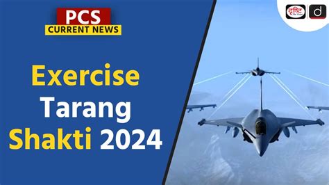 Exercise Tarang Shakti 2024 Multi National Air Exercise India PCS