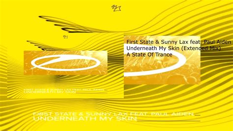 First State Sunny Lax Feat Paul Aiden Underneath My Skin Extended