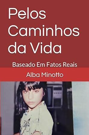 Pelos Caminhos Da Vida Baseado Em Fatos Reais Portuguese Edition