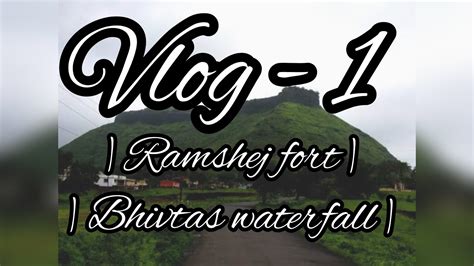 VLOG I RAMSHEJ FORT I BHIVTAS WATERFALL I FIRST VLOG I TRAVEL I NASHIK