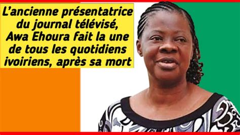 Lancienne Pr Sentatrice Du Journal T L Vis Awa Ehoura Fait La Une De