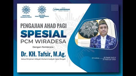 Pengajian Ahad Pagi Spesial Pcm Wiradesa Dengan Pembicara Dr Kh