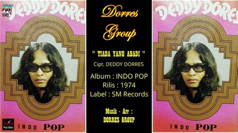 Deddy Dores Dorres Group Tiada Yang Abadi Best Classic