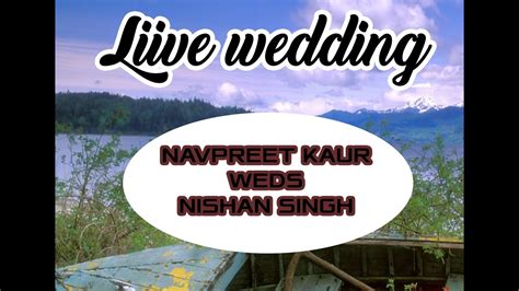 Navpreet Kaur Weds Nishan Singh Live Wedding Nand Studio 9814446504